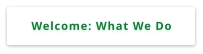 Welcome: What We Do